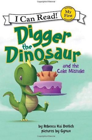 DIGGER THE DINOSAUR AND THE CAKE MISTAKE