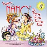 FANCY NANCY: THE WORST SECRET KEEPER EVER