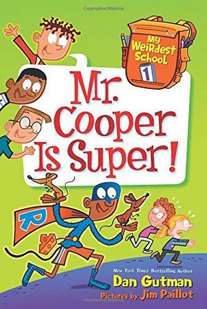 MY WEIRDEST SCHOOL # 1: MR. COOPER IS SUPER?