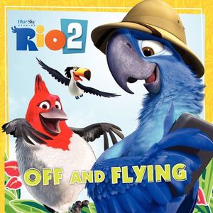 RIO 2: OFF AND FLYING