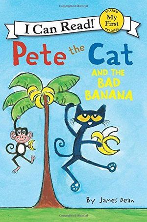 PETE CAT AND BAD BANANA