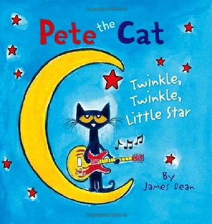 PETE THE CAT: TWINKLE, TWINKLE, LITTLE STAR