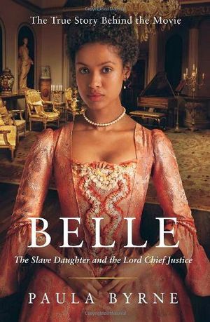 BELLE: THE SLAVE DAUGHTER AND THE LORD CHIEF JUSTICE