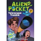 ALIEN IN MY POCKET #7: TELESCOPE TROUBLES