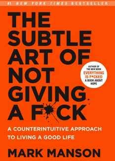 THE SUBTLE ART OF NOT GIVING A F*CK