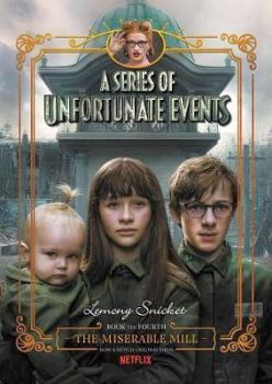 A SERIES OF UNFORTUNATE EVENTS #04: THE MISERABLE MILL NETFLIX