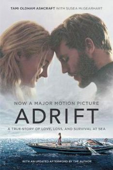 ADRIFT: A TRUE STORY OF LOVE, LOSS AND SURVIVAL -MOVIE-TIE-IN-