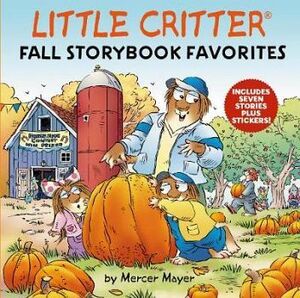 LITTLE CRITTER -FALL STORYBOOK FAVORITES- (HARDCOVER)