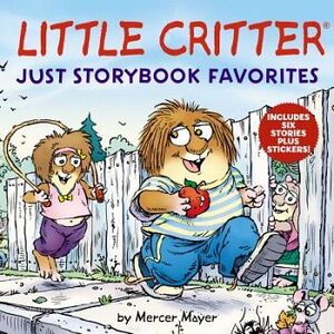 LITTLE CRITTER: JUST STORYBOOK FAVORITES