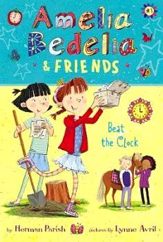 AMELIA BEDELIA & FRIENDS # 1: BEAT THE CLOCK