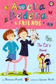 AMELIA BEDELIA & FRIENDS # 2: THE CAT'S MEOW