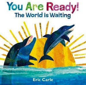 YOU ARE READY! THE WORLD IS WAITING