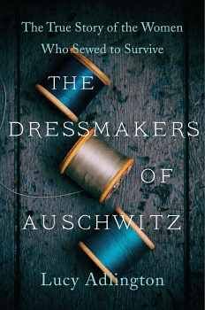 THE DRESSMAKERS OF AUSCHWITZ