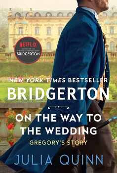 BRIDGERTONS # 8: ON THE WAY TO THE WEDDING
