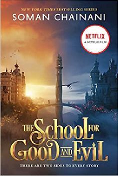 THE SCHOOL FOR GOOD AND EVIL -THERE ARE TWO SIDES TO EVERY-