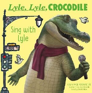LYLE, LYLE, CROCODILE -SING WITH LYLE-