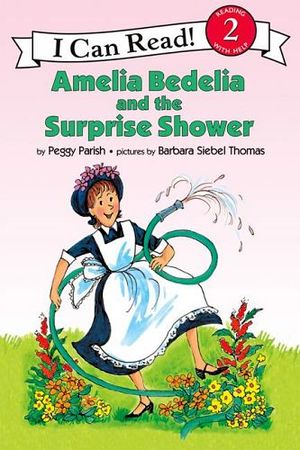 AMELIA BEDELIA AND THE SURPRISE SHOWER