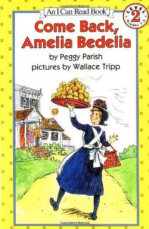 COME BACK AMELIA BEDELIA