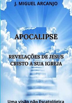 APOCALIPSE - REVELA��ES DE JESUS CRISTO A SUA IGREJA