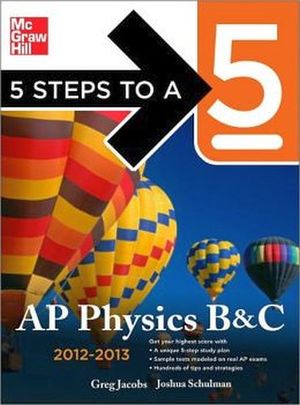 5 STEPS TO A 5 AP PHYSICS B & C 2012-2013