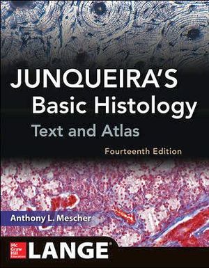 JUNQUEIRAS BASIC HISTOLOGY TEXT AND ATLAS 14ED.