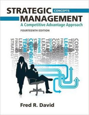 STRATEGIC MANAGEMENT: A COMPETITIVE ADVANTAGE APPROACH 14ED
