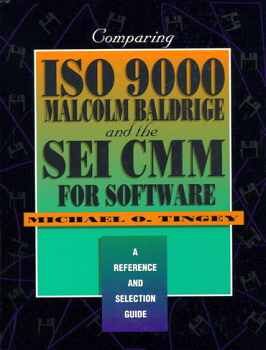COMPARING ISO 9000, MALCOLM BALDRIDGE AND THE SEI