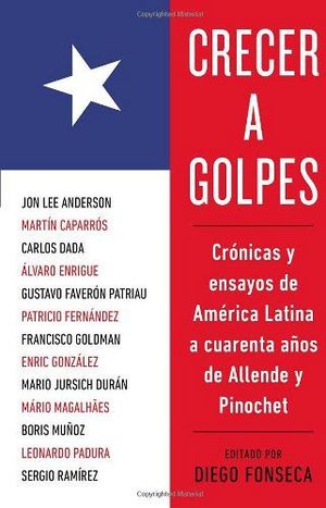 CRECER A GOLPES: CRONICAS Y ENSAYOS DE AMERICA LATINA