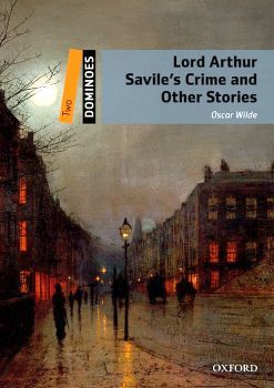 LORD ARTHUR SAVILE'S CRIME AND OTHER STORIES LEVEL 2