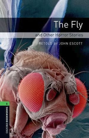 FLY AND OTHER HORROR STORIES 3RA. ED.     (BOOKWORMS 6)
