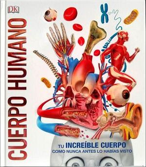 CUERPO HUMANO -TU INCREIBLE CUERPO COMO NUNCA- (GF/EMP.)