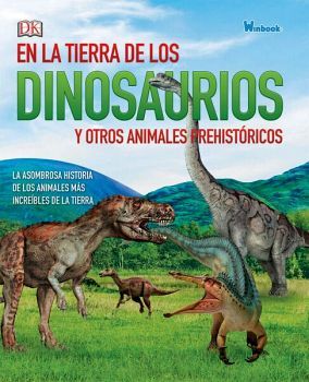 EN LA TIERRA DE LOS DINOSAURIOS Y OTROS ANIMALES PREHISTORICOS