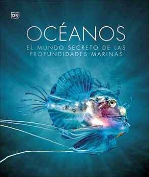 OCANOS -EL MUNDO SECRETO DE LAS PROFUNDIDADES MARINAS- (EMP.)