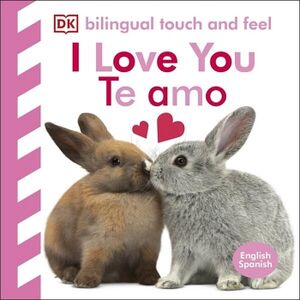 BILINGUAL TOUCH AND FEEL - I LOVE YOU / TE AMO