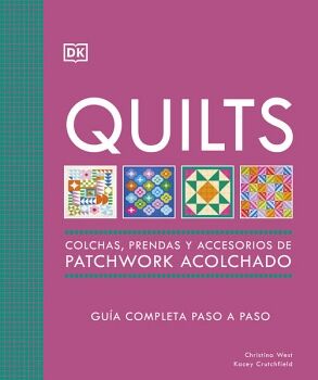 QUILTS: COLCHAS, PRENDAS Y ACCESORIOS DE PATCHWORK ACOLCHADO
