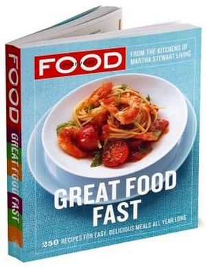EVERYDAY FOOD: GREAT FOOD FAST