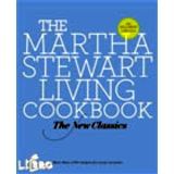 MARTHA STEWART LIVING COOKBOOK: THE NEW CLASSICS
