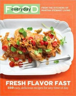 EVERYDAY FOOD: FRESH FLAVOR