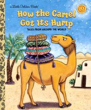 HOW THE CAMEL GOT ITS HUMP