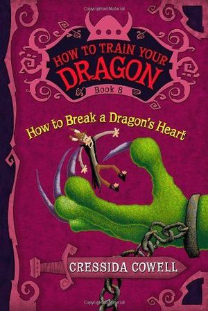 HOW TO TRAIN YOUR DRAGON # 8 HOW TO BREAK A DRAGON'S HEART