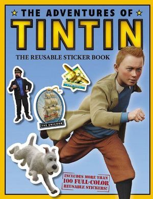 THE ADVENTURES OF TINTIN: THE REUSABLE STICKER BOOK