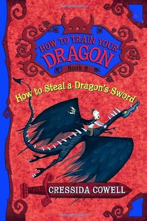 HOW TO TRAIN YOUR DRAGON # 9: HOW TO STEAL A DRAGON'S SWORD