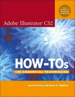 ADOBE ILLUSTRATOR CS2 HOW TOS (100 ESSENTIAL TECHNIQUES)