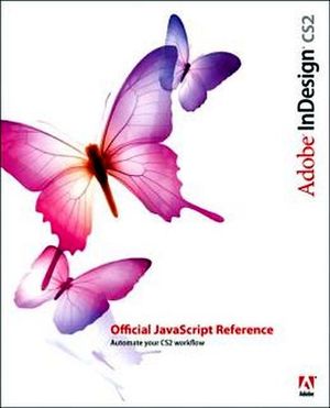 ADOBE INDESIGN CS2 (OFFICIAL JAVASCRIPT REFERENCE)