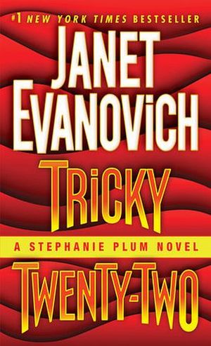 TRICKY TWENTY-TWO: A STEPHANIE PLUM NOVEL