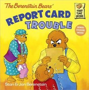 THE BERENSTAIN BEARS REPORT CARD TROUBLE