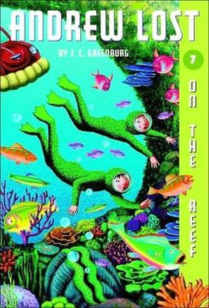 ANDREW LOST #7: ON THE REEF