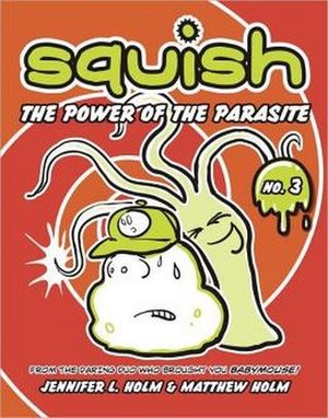 SQUISH #3: THE POWER OF THE PARASITE