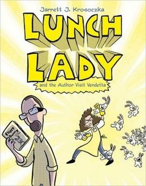 LUNCH LADY #3: THE AUTHOR VISIT VENDETTA