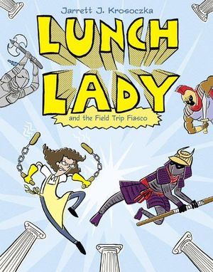 LUNCH LADY #6: FIELD TRIP